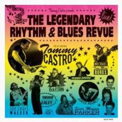 Tommy Castro : The Legendary Rhythm and Blues Revue (Live)